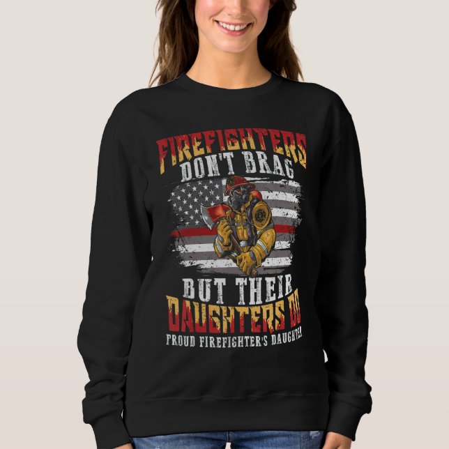 Sweatshirt Les Pompiers Ne Freinent Pas Mais Leurs Filles Le  (Devant)