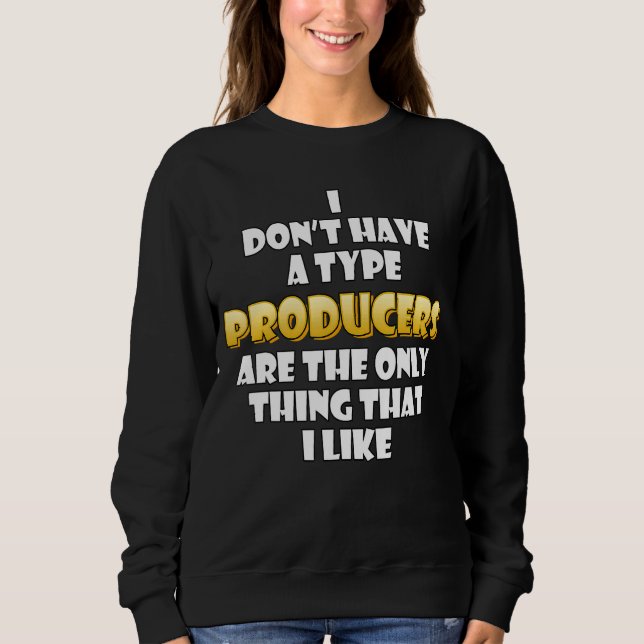 Sweatshirt Les Producteurs Sont La Seule Chose Que J'Aime Mig (Devant)