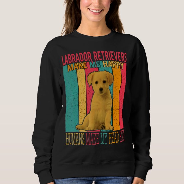 Sweatshirt Les récupérateurs du Labrador rendent heureux les  (Devant)