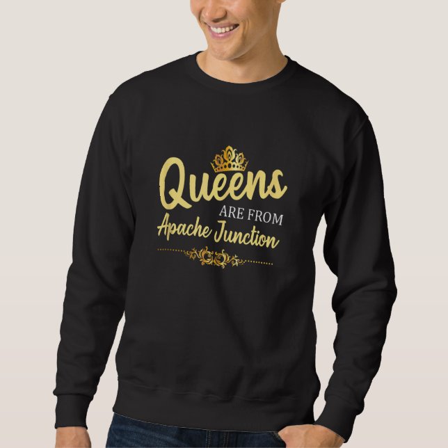 Sweatshirt Les Reines Sont De Apache Junction Az Arizona Funn (Devant)