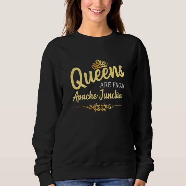 Sweatshirt Les Reines Sont De Apache Junction Az Arizona Funn (Devant)