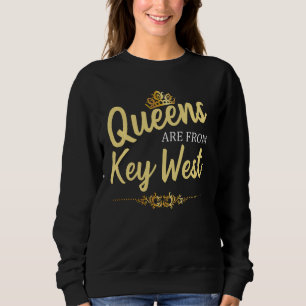 Sweatshirt Les reines viennent de Key West Fl Florida Funny H