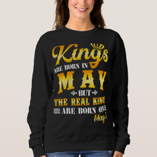 Sweatshirt Les Rois Sont Nés En Mai Les Véritables Rois Sont