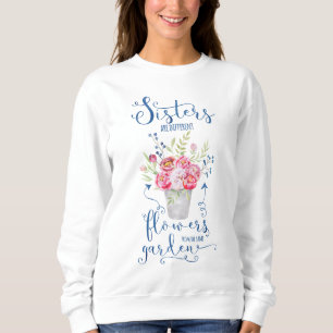Sweatshirt Les soeurs sont les fleurs différentes de la même