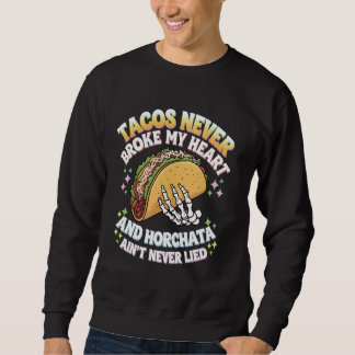 Sweatshirt Les Tacos ne m'ont jamais brisé le coeur et Horcha
