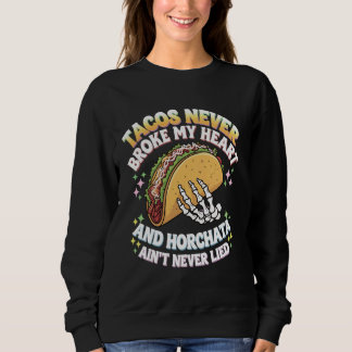 Sweatshirt Les Tacos ne m'ont jamais brisé le coeur et Horcha