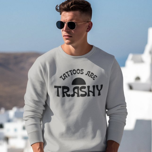 Sweatshirt Les tatouages sont ringards typographie noire drôl (Créateur téléchargé)