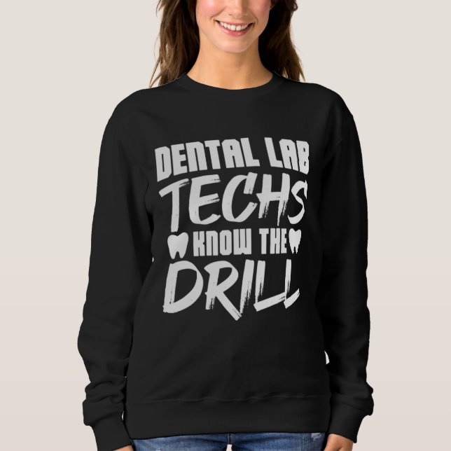 Sweatshirt Les techniciens de laboratoire dentaire connaissen (Devant)