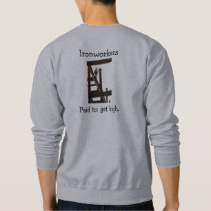 Sweatshirt Les Travailleurs Du Fer Payés Pour Obtenir Un Swea