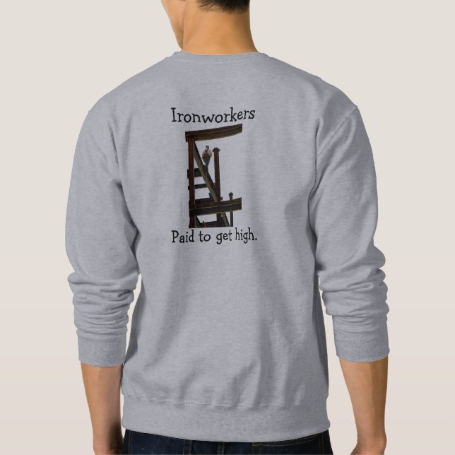 Sweatshirt Les Travailleurs Du Fer Payés Pour Obtenir Un Swea (Dos)