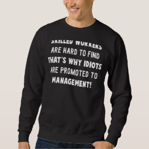 Sweatshirt Les travailleurs qualifiés sont difficiles à trouv