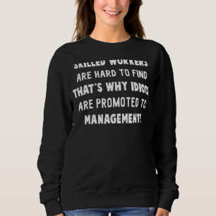 Sweatshirt Les travailleurs qualifiés sont difficiles à trouv