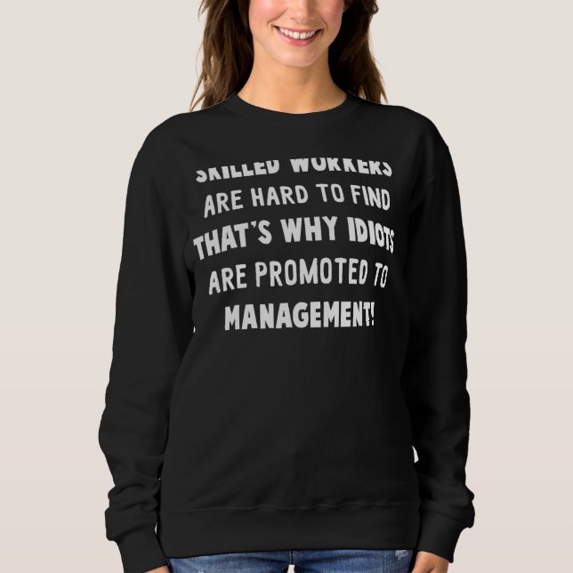 Sweatshirt Les travailleurs qualifiés sont difficiles à trouv (Devant)