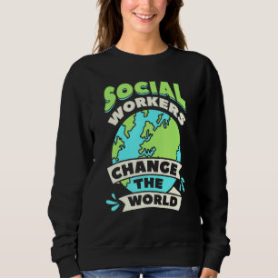 Sweatshirt Les Travailleurs Sociaux Changent Le Bien-Être Com