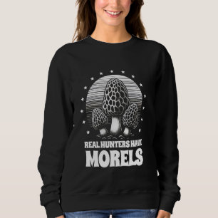 Sweatshirt Les vrais Chasseurs ont Morels Champignons Picker