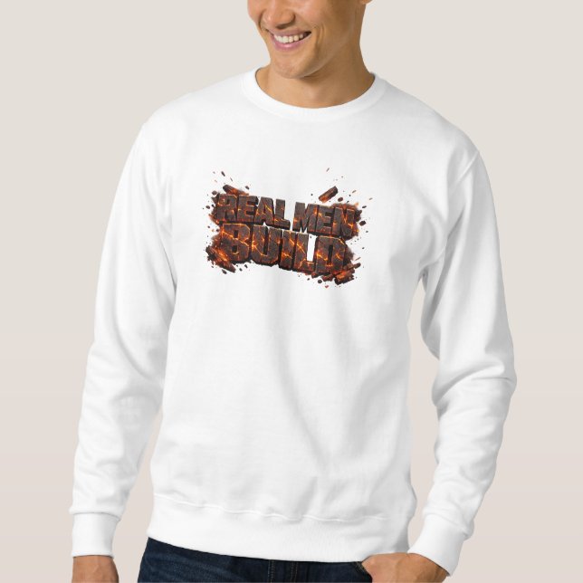 Sweatshirt Les vrais hommes construisent Carpenter de feu de  (Devant)