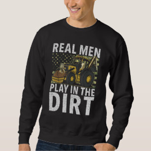 Sweatshirt Les vrais hommes jouent dans la terre Ouvriers d
