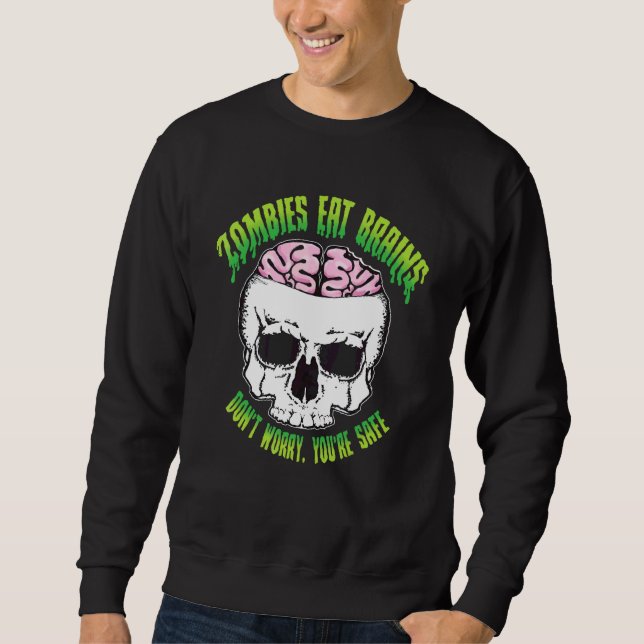 Sweatshirt Les zombies mangent des cerveaux, ne vous inquiéte (Devant)
