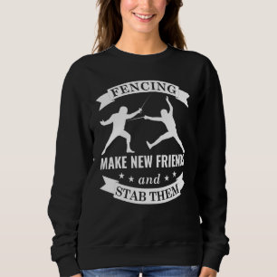 Sweatshirt L'Escrime Font De Nouveaux Amis Et Les Engrêleront