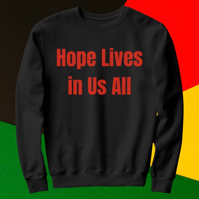 Sweatshirt L'espoir vit en nous tous (Créateur téléchargé)