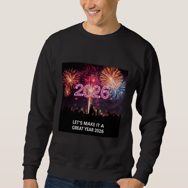 Sweatshirt Let’s Make It a Great Year 2026 Fireworks  (Devant)