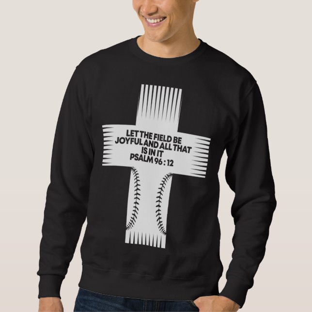 Sweatshirt Let The Field Be Joyful and All That Is in It Base (Devant)