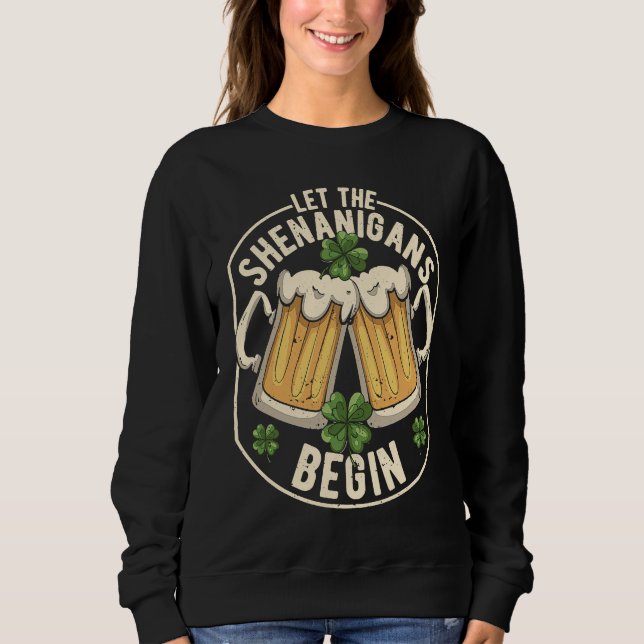 Sweatshirt Let The Shenanigans Begin  C St Patrick's Day (Devant)