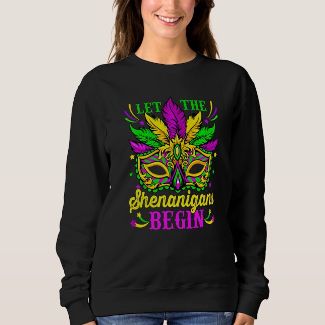 Sweatshirt Let The Shenanigans Begin Mardi Gras Mask Carnival (Devant)