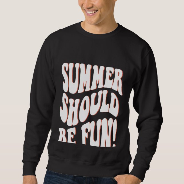 Sweatshirt L'Été Devrait Être Amusant Été Mots Esthétiques Su (Devant)