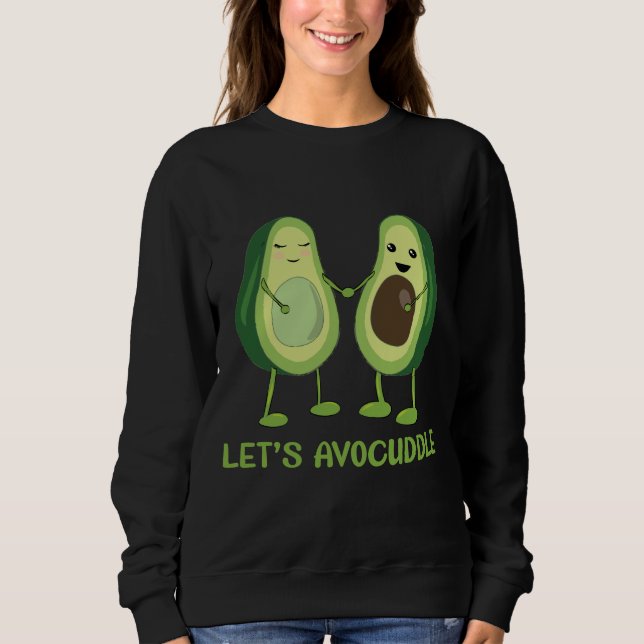 Sweatshirt Let's Avocuddle - Funny Avocado Pun (Devant)