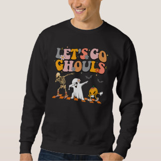 Sweatshirt Let's Go Ghouls Spooky Season Halloween Trick Or T