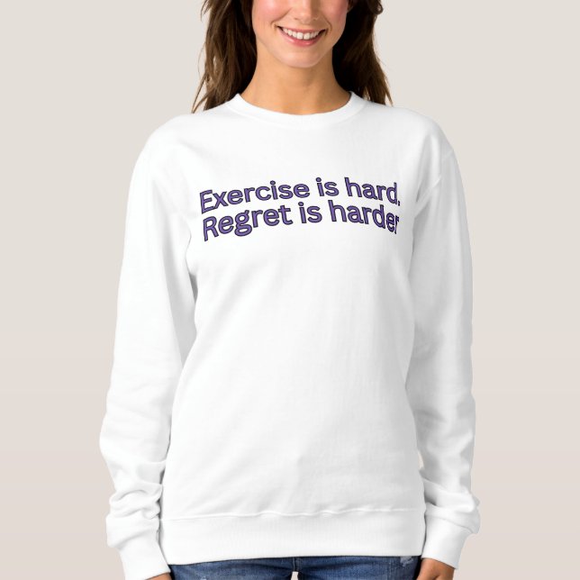 Sweatshirt L'exercice est dur. Le regret est plus dur - citat (Devant)