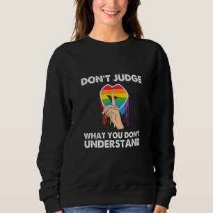 Sweatshirt Lgbt Gay Lesbian ne juge pas ce que vous n'êtes pa