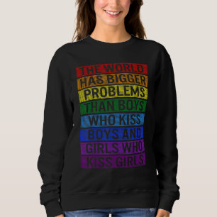 Sweatshirt LGBT Le monde a de plus gros problèmes que les gay