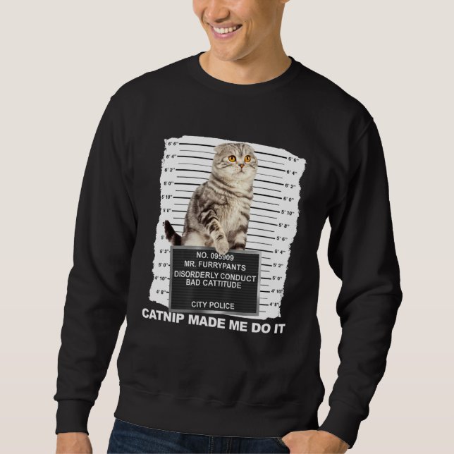 Sweatshirt L'herbe à Chat M'a Fait Faire Ça  Mugshot de Chat  (Devant)