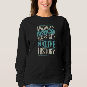 Sweatshirt L'Histoire Américaine Commence Avec L'Histoire Ind
