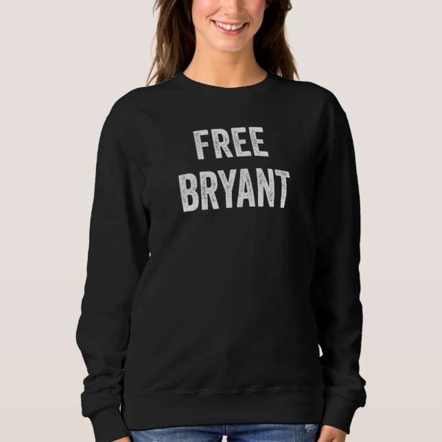 Sweatshirt Libérez Bryant  Soutenez la libération de Bryant d (Devant)