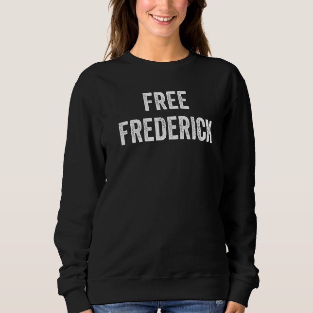 Sweatshirt Libérez Frederick Soutenez la libération de Freder (Devant)