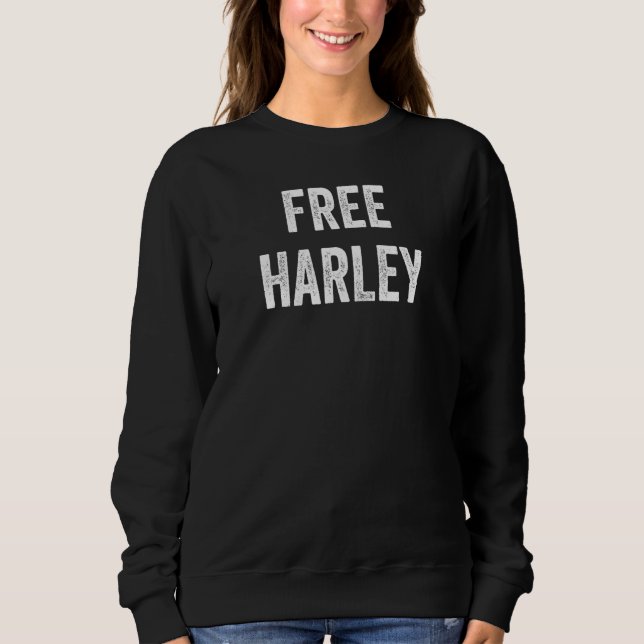Sweatshirt Libérez Harley  Soutenez la libération de Harley d (Devant)