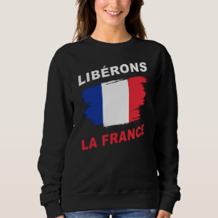 Sweatshirt Libérons la France Patriotique Liberté & Soutien 