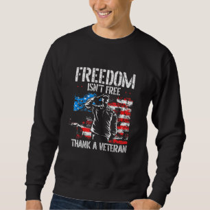 Sweatshirt Liberté N'Est Pas Libre Merci Un Vétéran Américain