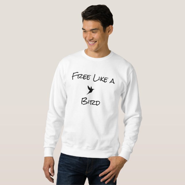 Sweatshirt Libre comme un T-shirt d'oiseaux (Devant entier)