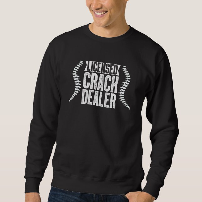 Sweatshirt Licensed Crack Dealer Chiropractic Chiro Squad Chi (Devant)