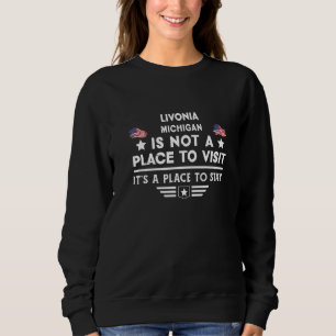 Sweatshirt Lieu de séjour à Livonia Michigan USA Maison de vi