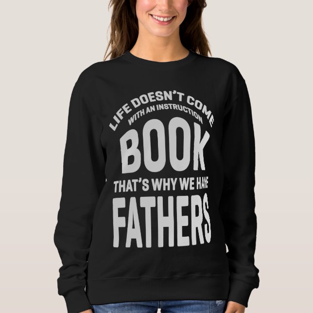 Sweatshirt Life Doesnu2019t Come with An Instruction Book Fat (Devant)