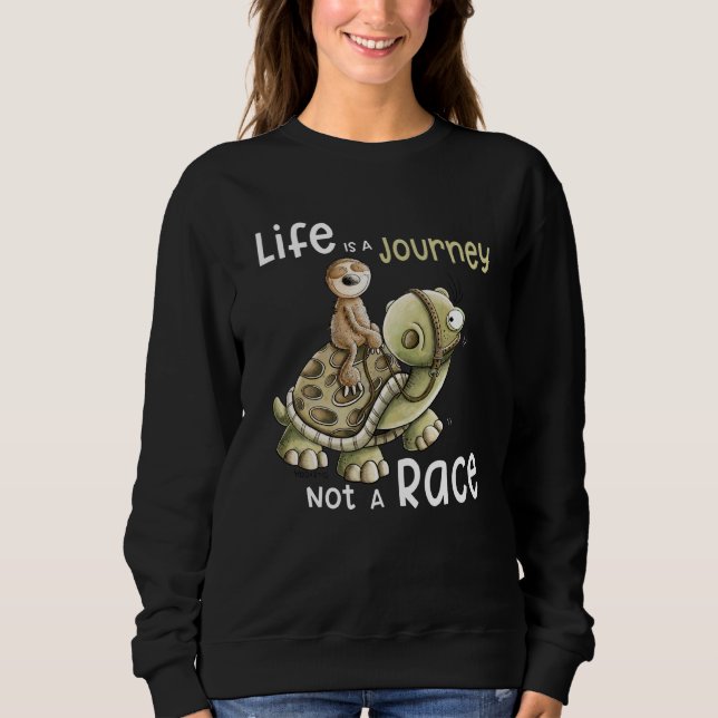 Sweatshirt Life Is A Journey Not A Race Sloth Rides On A Turt (Devant)