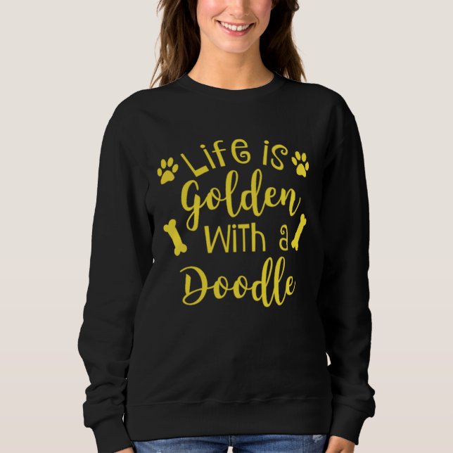 Sweatshirt Life is Golden with a Doodle Dog Mom (Devant)