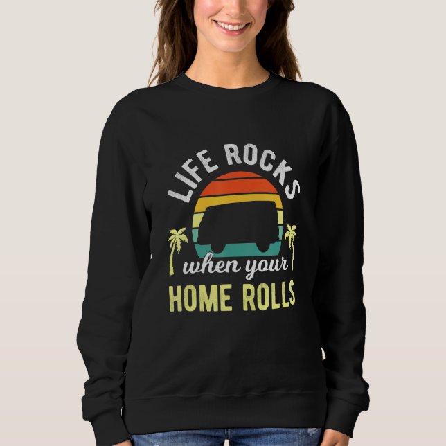 Sweatshirt Life Rocks When Your Home Rolls - Camper Camping V (Devant)