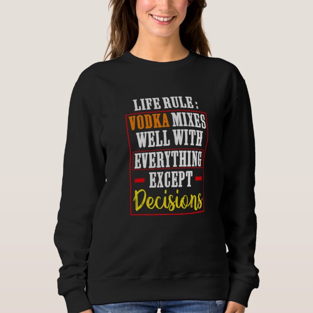 Sweatshirt Life Rule Vodka Mixes Well Bollywood Sarcastic (Devant)