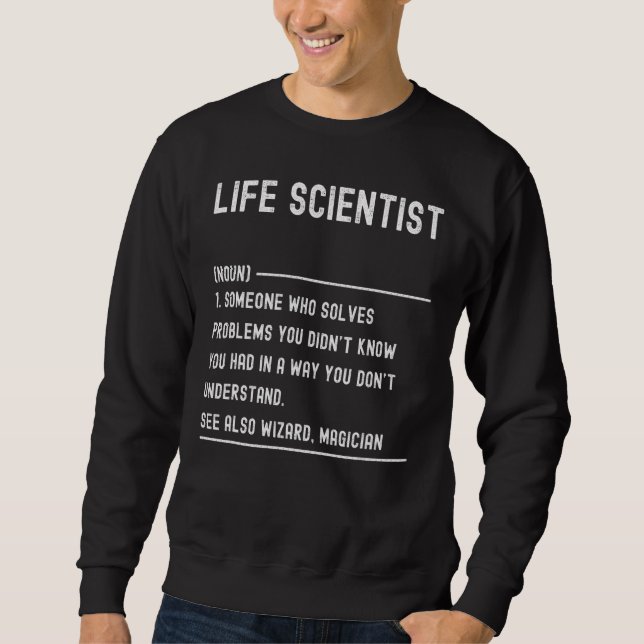 Sweatshirt Life Scientist Definition Shirts Funny Job Title (Devant)